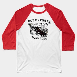 Not My First Tornadeo Baseball T-Shirt